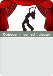 Optreden in een echt theater
